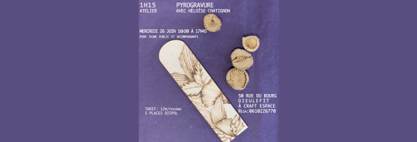 Atelier découverte de la pyrogravure par Héloise Chatignon