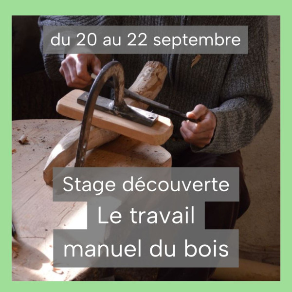 Stage découverte Le travail manuel du bois