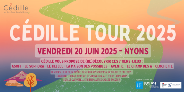 Cédille Tour 2025 : visitez les tiers-lieux à Nyons