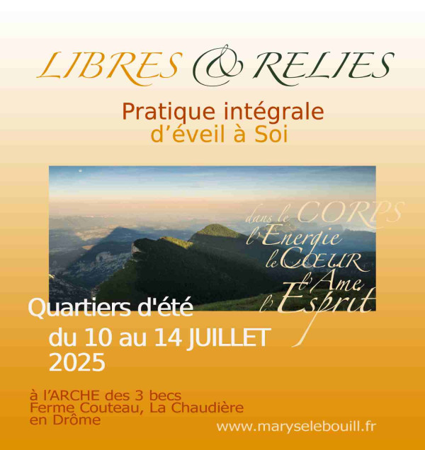 Retraite d'Ete: Libres & Reliés - Pratique intégrale d'Eveil à soi